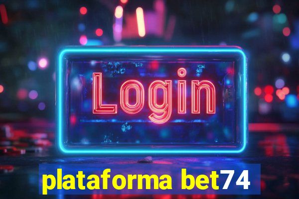 plataforma bet74