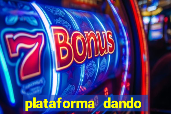 plataforma dando dinheiro no cadastro