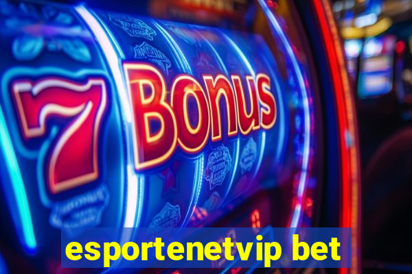 esportenetvip bet