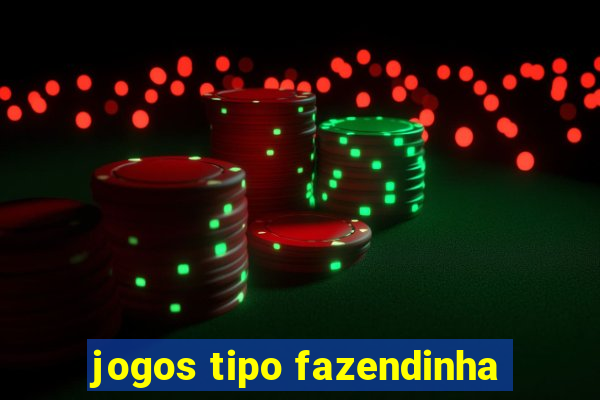 jogos tipo fazendinha