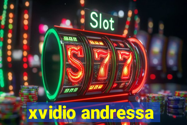 xvidio andressa