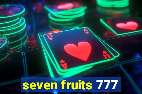 seven fruits 777