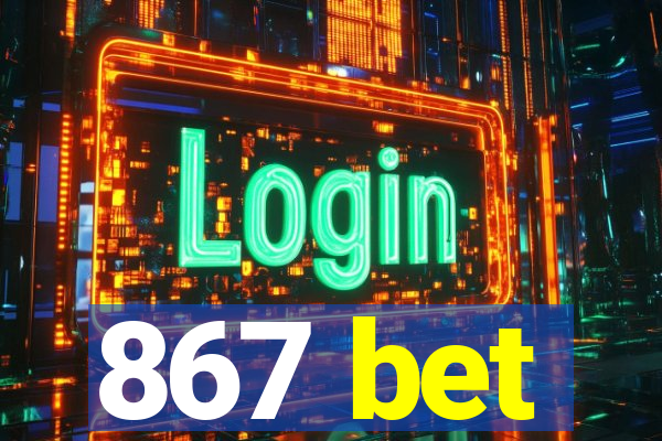 867 bet