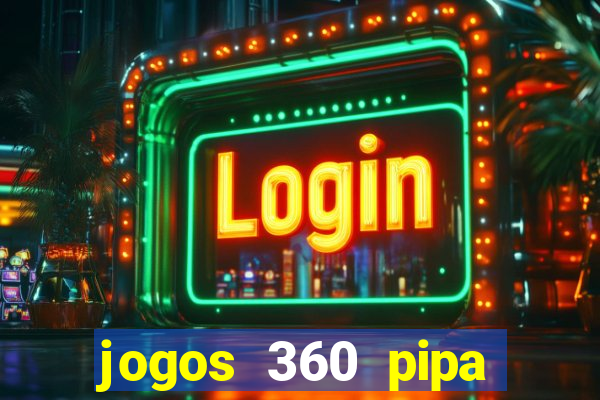 jogos 360 pipa combate 3d