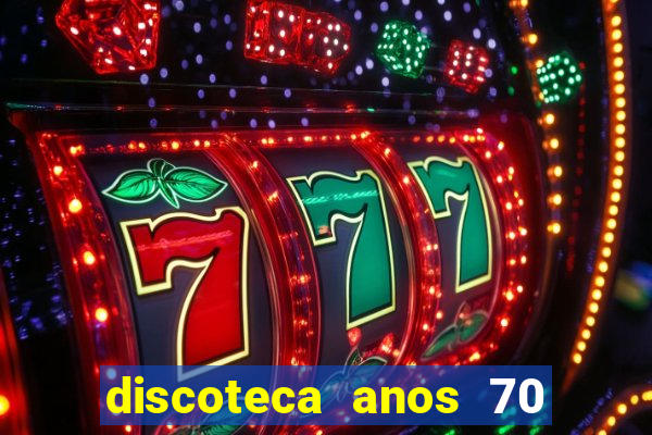 discoteca anos 70 80 90