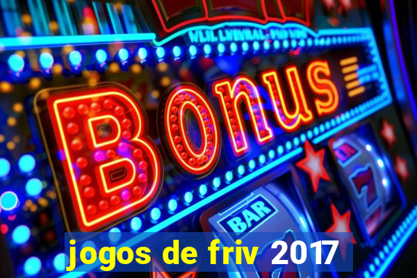 jogos de friv 2017