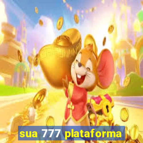 sua 777 plataforma