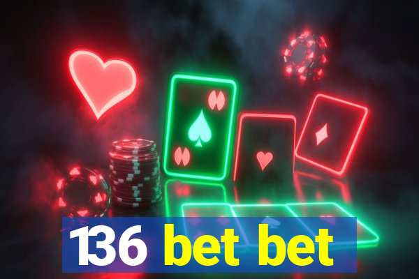 136 bet bet