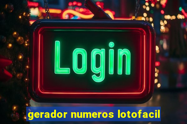 gerador numeros lotofacil