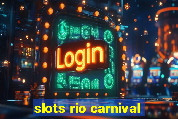 slots rio carnival