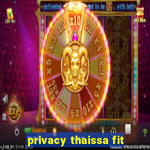 privacy thaissa fit