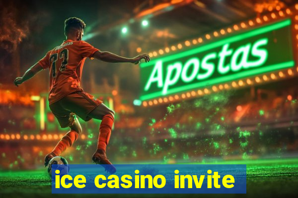 ice casino invite