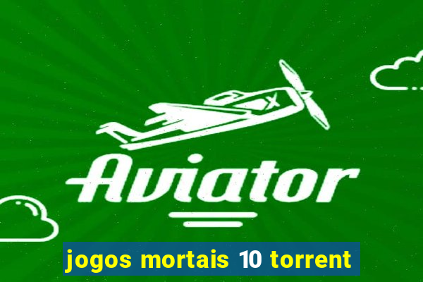 jogos mortais 10 torrent