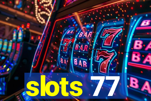 slots 77