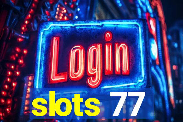 slots 77