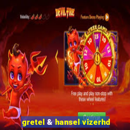 gretel & hansel vizerhd