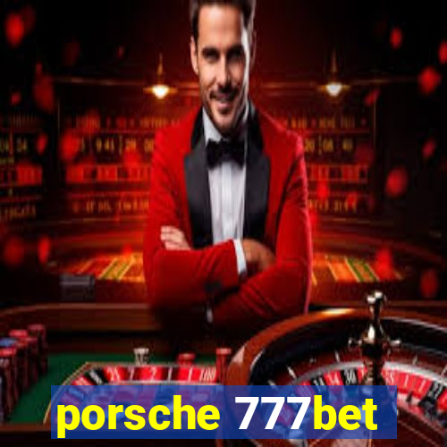 porsche 777bet