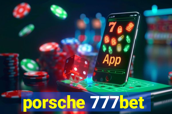 porsche 777bet