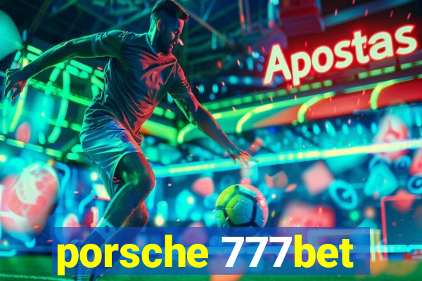 porsche 777bet