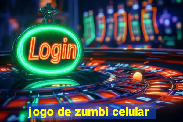 jogo de zumbi celular