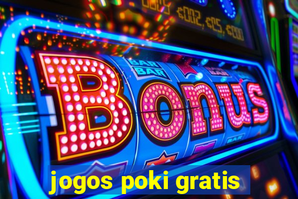 jogos poki gratis