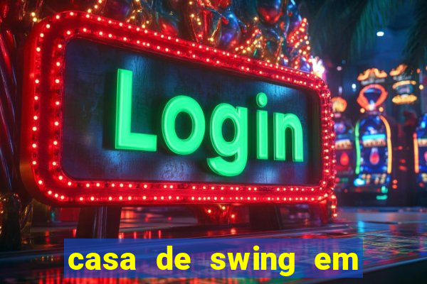 casa de swing em foz do igua莽u