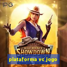 plataforma vc jogo