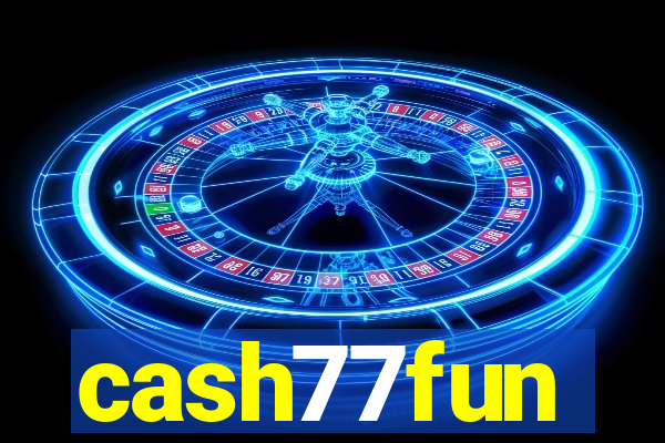 cash77fun