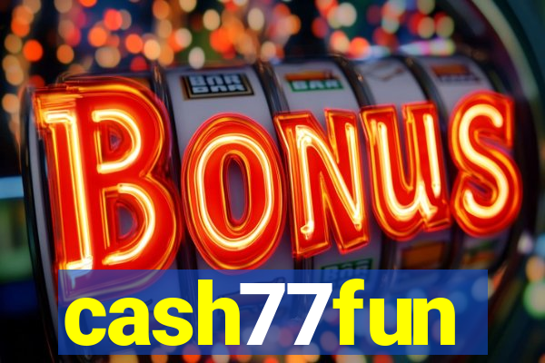 cash77fun