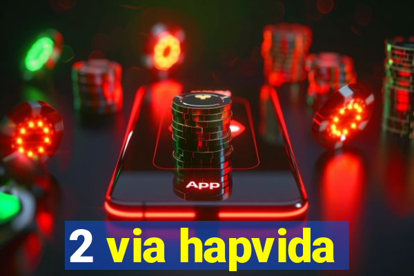 2 via hapvida