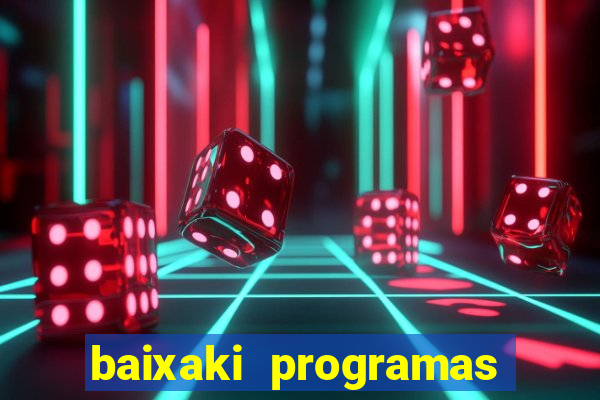 baixaki programas gratis para pc windows 7