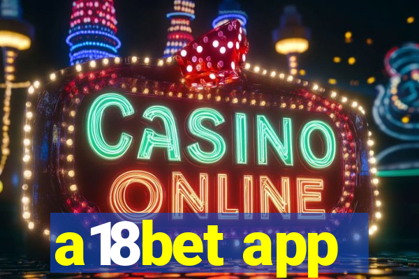 a18bet app