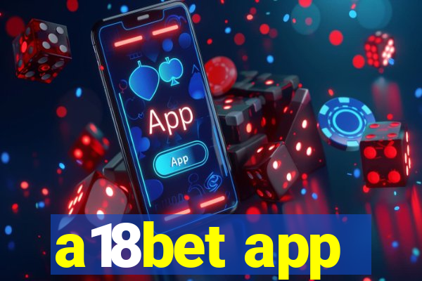 a18bet app