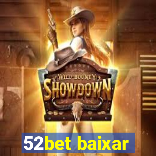 52bet baixar