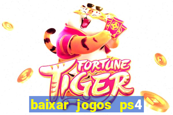 baixar jogos ps4 pkg pt br