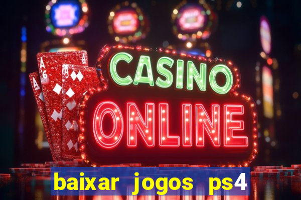 baixar jogos ps4 pkg pt br