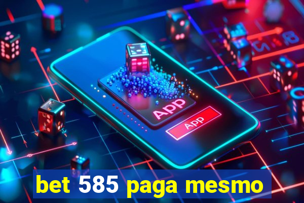 bet 585 paga mesmo