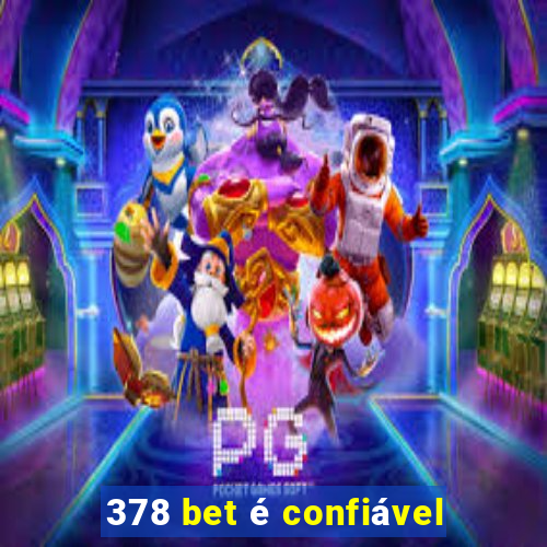 378 bet é confiável