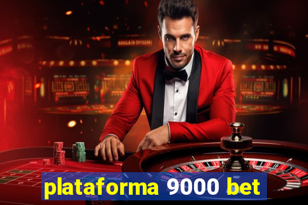 plataforma 9000 bet