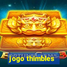 jogo thimbles