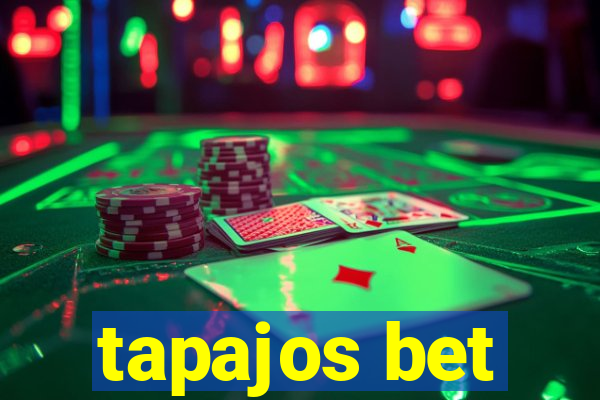 tapajos bet