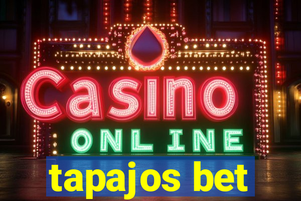 tapajos bet