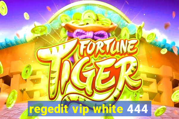 regedit vip white 444