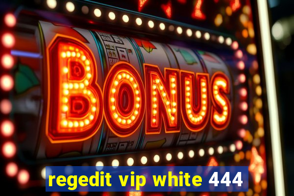 regedit vip white 444