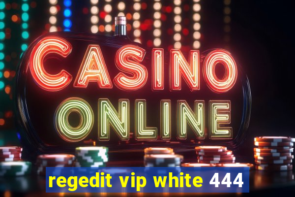 regedit vip white 444