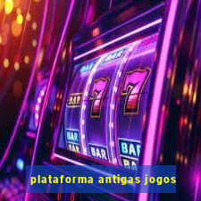 plataforma antigas jogos