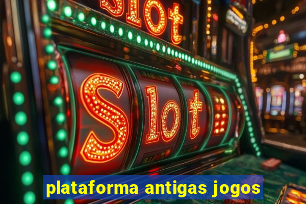 plataforma antigas jogos