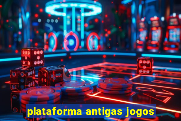 plataforma antigas jogos