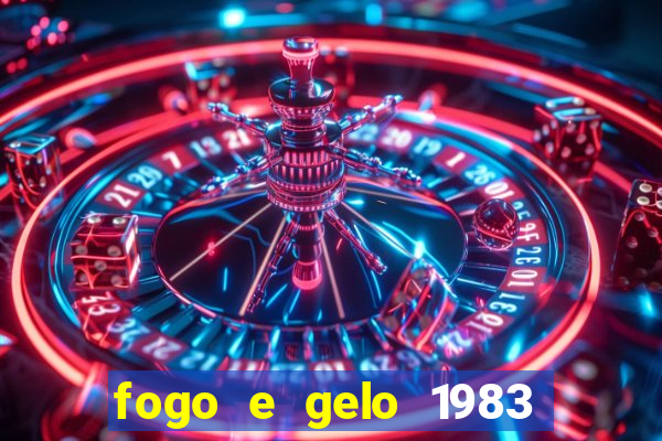 fogo e gelo 1983 dublado download