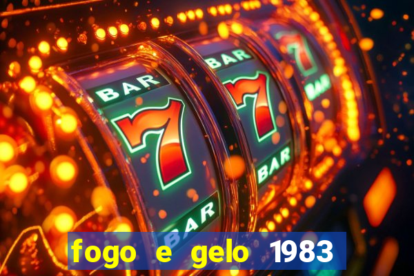 fogo e gelo 1983 dublado download